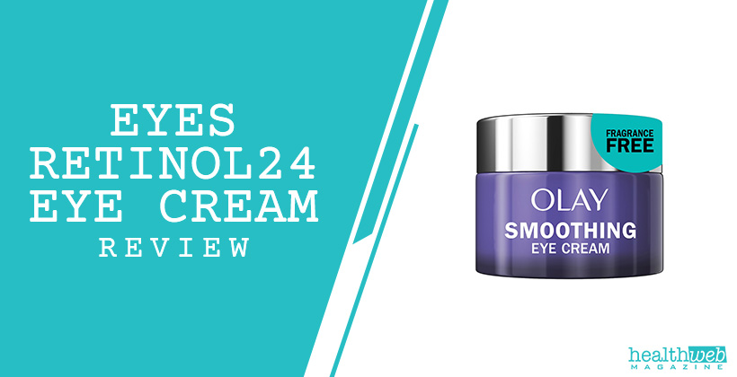Olay Smoothing Eyes Retinol 24 Eye Cream Review Bottle – Anti-Aging Eye Treatment Review