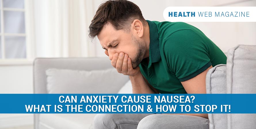 Can-Anxiety-Cause-Nausea-What-is-the-connection-&-How-To-Stop-It