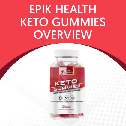 Epik Health Keto Gummies