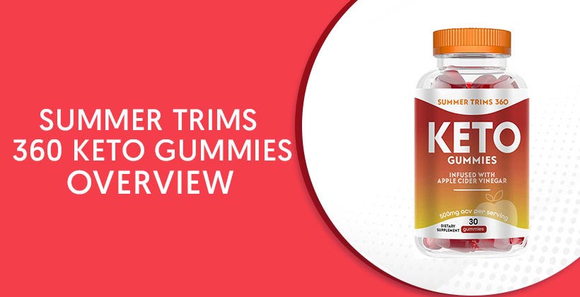 Summer Trims 360 Keto Gummies