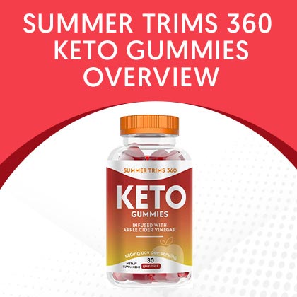 Summer Trims 360 Keto Gummies