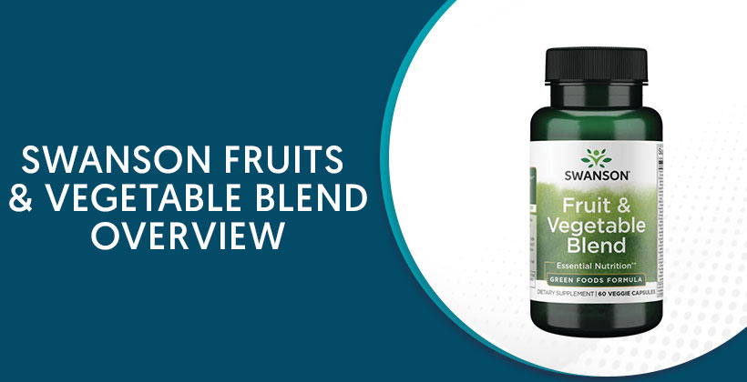 Swanson Fruits & Vegetable Blend
