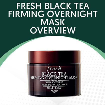 Fresh Black Tea Firming Overnight Mask