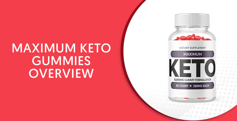 Maximum Keto Gummies