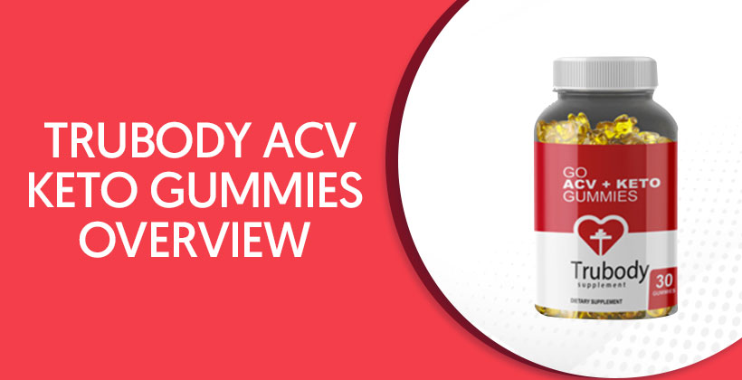 Trubody ACV Keto Gummies