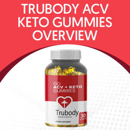 Trubody ACV Keto Gummies