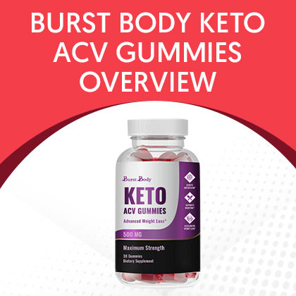 Burst Body Keto ACV Gummies