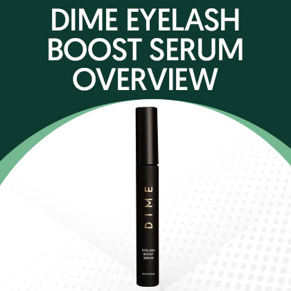 Dime Eyelash Boost Serum