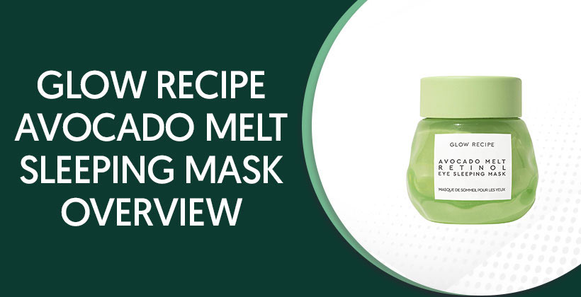 Glow Recipe Avocado Melt Sleeping Mask