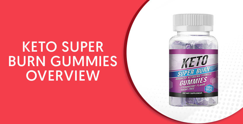 Keto Super Burn Gummies
