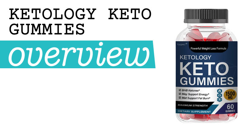 Ketology Keto Gummies