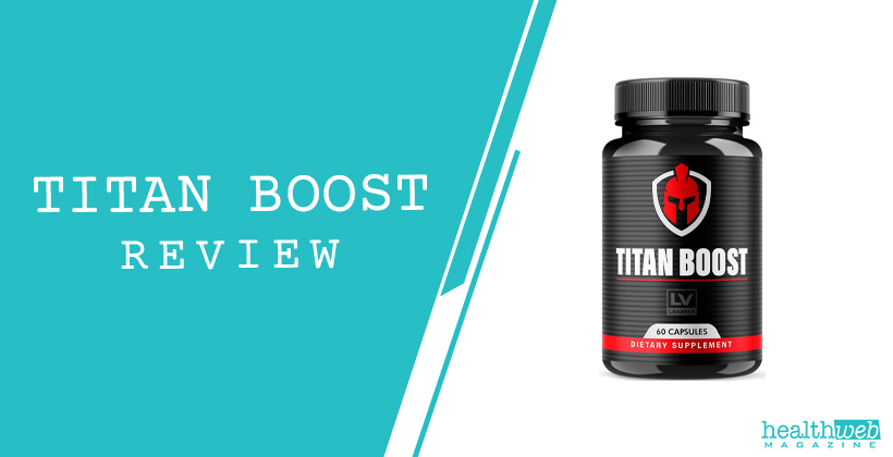 Titan Boost Review – Male Performance Enhancer Supplement