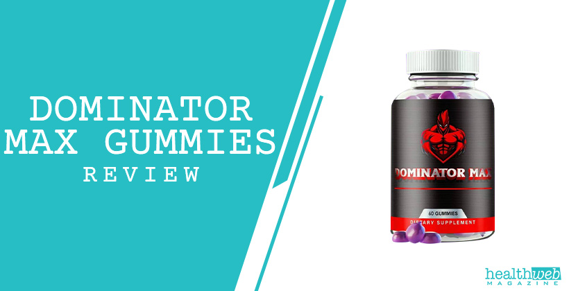 Dominator Max Gummies Review – Male Enhancement Supplement for Performance & Vitality