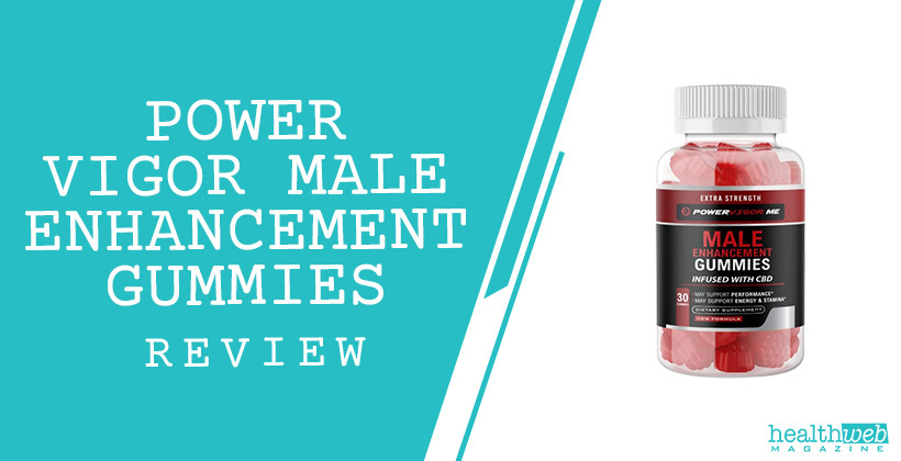 Power Vigor Male Enhancement Gummies Review - Boost Performance & Drive