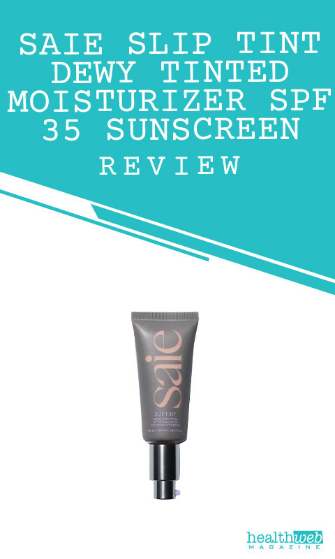 Saie Slip Tint Dewy Tinted Moisturizer SPF 35 Sunscreen