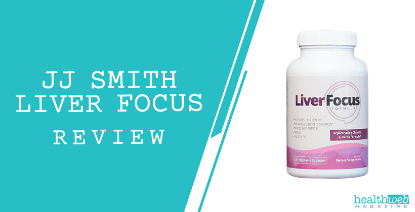 JJ Smith Liver Focus Review – Natural Liver Cleanse & Detox Supplement