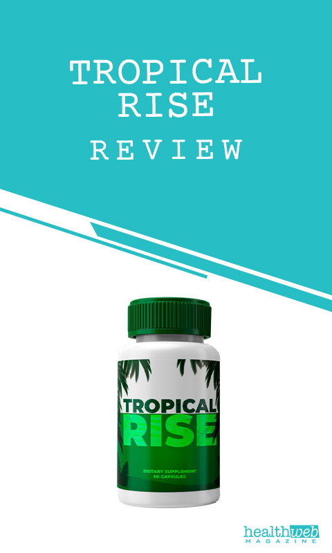 Tropical Rise Review – Health Supplement for Male Vitality and Performance