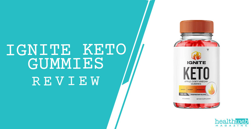 Ignite Keto Gummies Review – Ketogenic Support Supplement