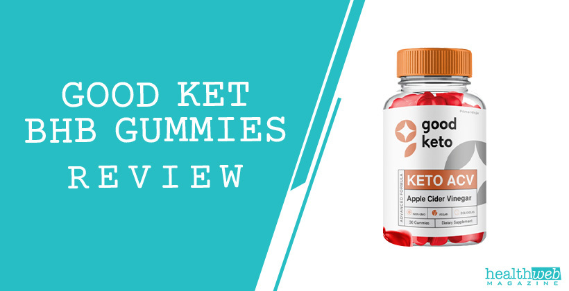 Good Keto BHB Gummies Review – Support for Ketosis & Fat Burning