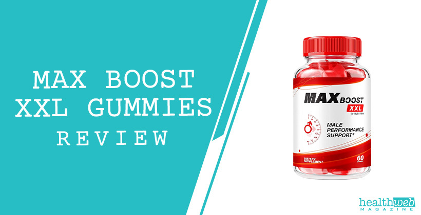 Max Boost XXL Gummies Review – Performance Enhancement Supplement