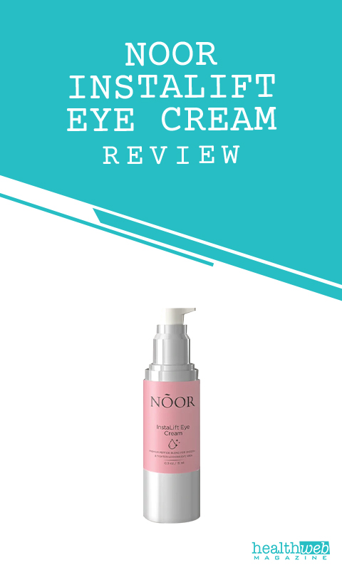 Noor InstaLift Eye Cream Review – Under-Eye Skincare