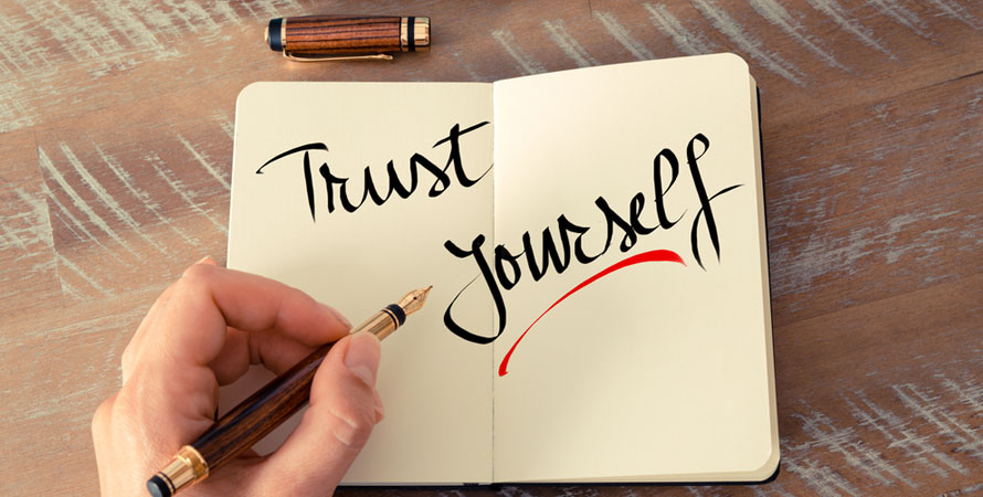 Trust yourself